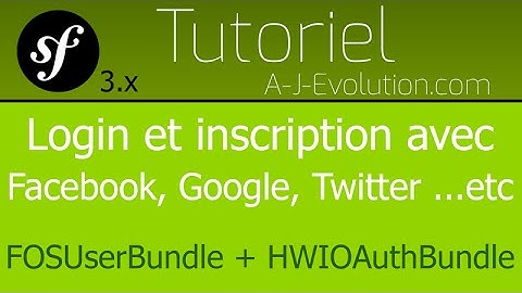 Symfony 3 - Login avec Facebook, Google et autre !
