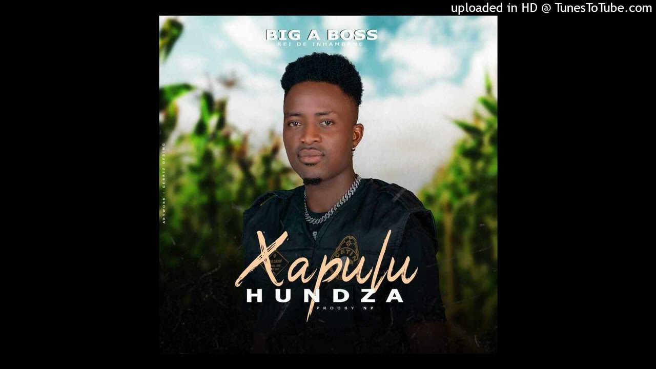 Big A Boss - Xapuluwundza (2023) Official Áudio
