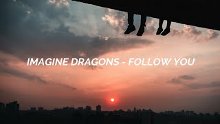 Imagine Dragons - Follow You / Sub. español