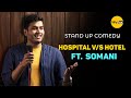 Hospital hotel  punchline  standup comedy  ft aditya raj somani