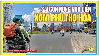 Sài Gòn NẮNG NÓNG NHƯ ĐIÊN | XÓM PHÚ THỌ HÒA QUẬN 11 | Cuộc Sống Sài Gòn Ngày Nay