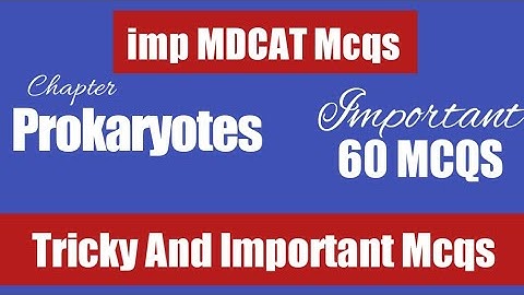 Prokaryotes mdcat mcqs | Important 60 mcqs from prokaryotes
