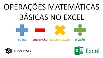 SOMA, SUBTRAÇÃO, DIVISÃO, MULTIPLICAÇÃO NO EXCEL - OPERAÇÕES MATEMATICAS