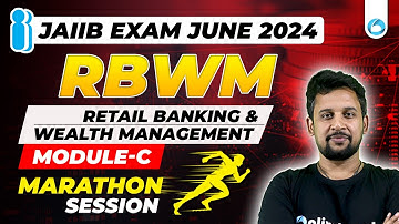JAIIB RBWM Marathon :  Module C | JAIIB June 2024 | JAIIB Retail Banking and Wealth Management