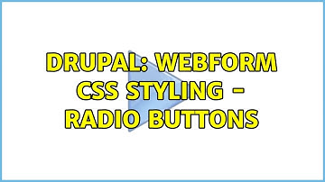 Drupal: WebForm CSS Styling - Radio Buttons