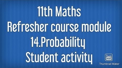 11th Maths Refresher course module 14.Probability student activity