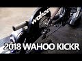 2018 Wahoo KICKR - The Best Got Better, and Quieter