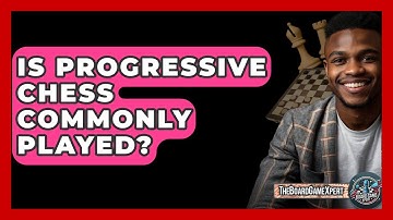 Is Progressive Chess Commonly Played? - The Board Game Xpert