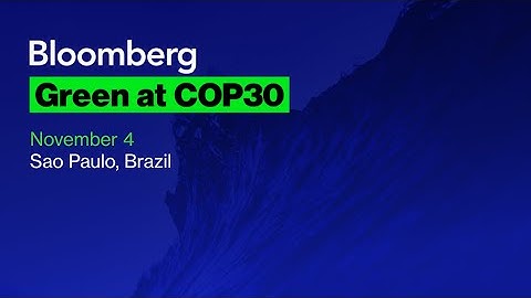 Bloomberg Green at COP30 | Morning Session
