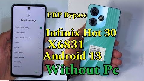 Infinix Hot 30 30i (X6831) Google FRP Bypass Android 13 Without pc 1M% 2025