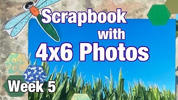 Scrapbook with 4x6 Photos - Allison Davis Class (Week 5)
