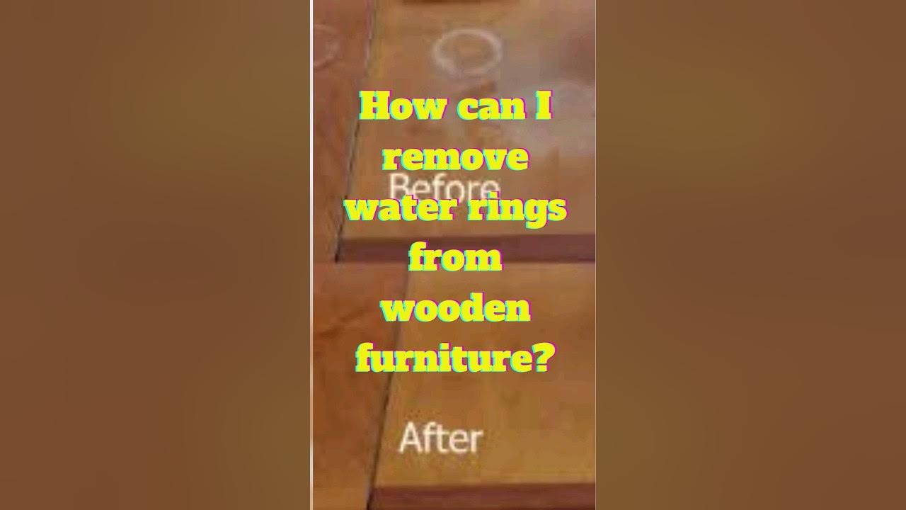 how-can-i-remove-water-rings-from-wooden-furniture-youtube
