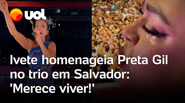 Preta Gil chora no trio elétrico de Salvador ao receber homenagem de Ivete Sangalo: 'Merece viver!'