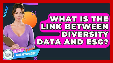 What Is The Link Between Diversity Data And ESG? - Office Wellness Insights