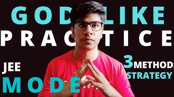 PRACTICE like THIS to be UNBEATABLE in JEE | 3-Steps Strategy to crack IIT