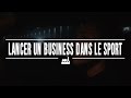 Comment se lancer dans le business du sport