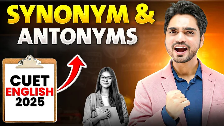 CUET SYNONYMS & ANTONYMS | ENGLISH VOCABULARY | ONE SHOT/PRACTICE/COMPETITIVE EXAMS | CUET 2025