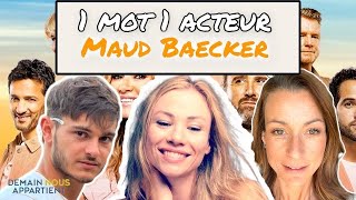 Maud Baecker (Demain nous appartient/TF1) 1 mot 1 acteur : Ingrid Chauvin, Jennifer Lauret, Adher...