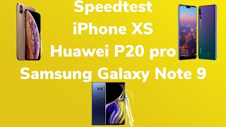 Speed Test Iphone Xs Vs Huawei P20 Pro Vs Samsung Galaxy Note 9
