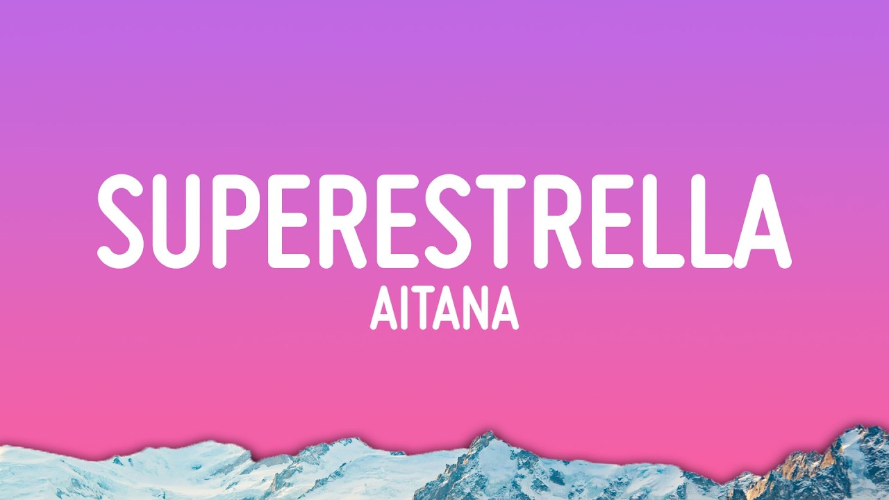 Aitana - SUPERESTRELLA (Letra/Lyrics)