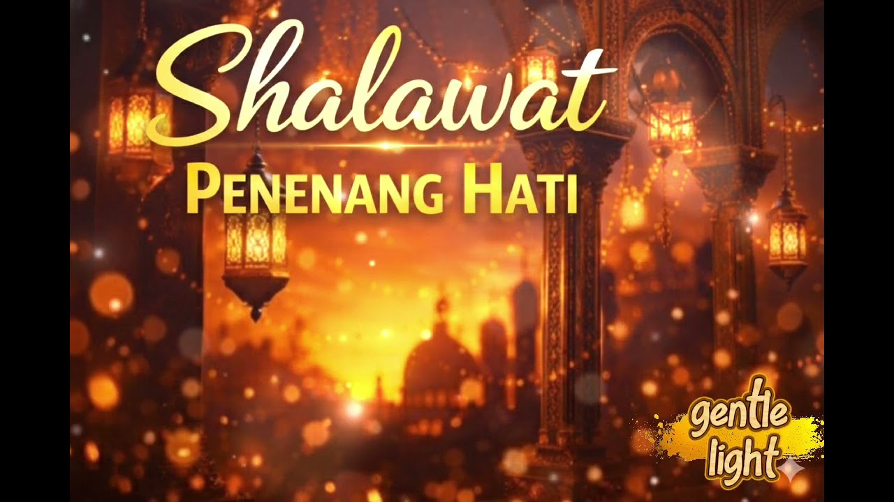SHALAWAT PENYEJUK HATI l bila Jiwa Lelah dan Pikiran Terasa Berat
