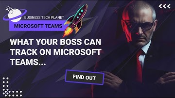 What your Boss can Track on Microsoft Teams - THE SHOCKING TRUTH! 😱