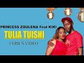 PRINCESS ZOULENA Feat KIKI TULIA TUISHI LYRIC VIDEO PRINCESS ZOULENA Feat KIKI TULIA TUISHI LYRIC VIDEO