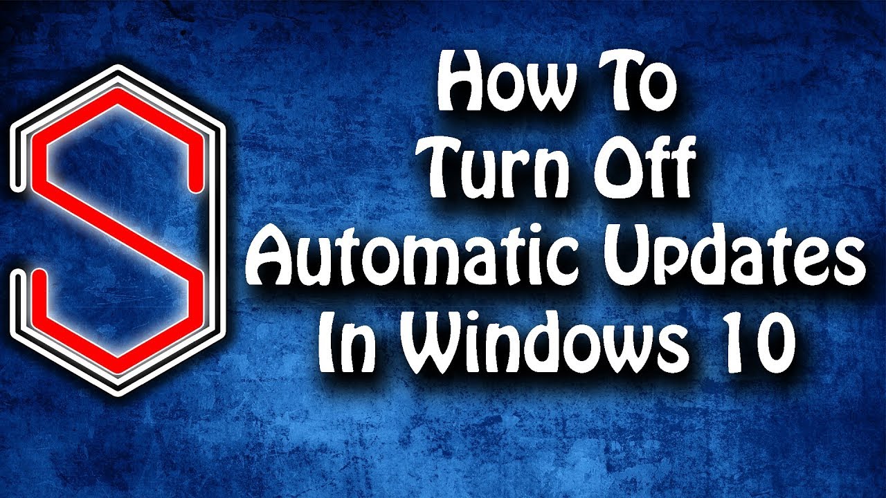 How To Turn Off Automatic Updates In Windows 10 - YouTube