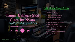 FULL ALBUM Tangis Bahagia Saat Cinta Itu Nyata - Lagu Pop Viral Menyentuh Hati