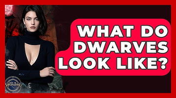 What Do Dwarves Look Like? - Inside the Supernatural
