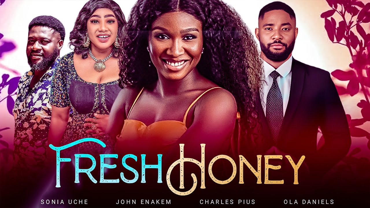 FRESH HONEY   Sonia Uche Ola daniels John Ekanem 2023 Nigerian Nollywood Romantic Movie