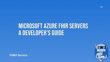 Microsoft Azure FHIR Servers A Developer