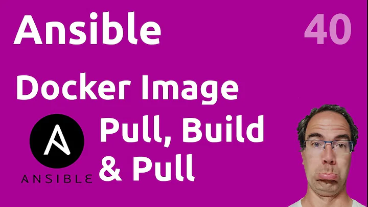 Docker image & login modules - #Ansible 40