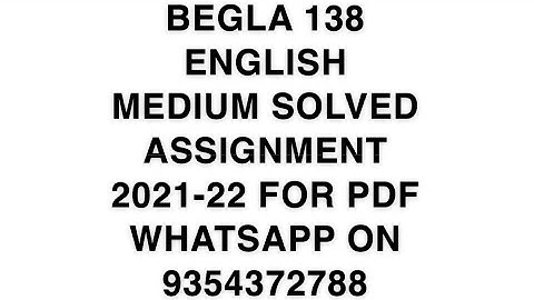 BEGLA 138 ENGLISH MEDIUM SOLVED ASSIGNMENT 2021-22 | FOR PDF WHATSAPP ON 9354372788