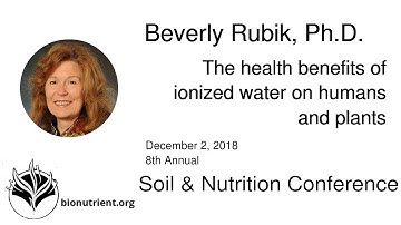 Beverly Rubik: Health Benefits of Ionized Water on Humans & Plants | SNC 2018