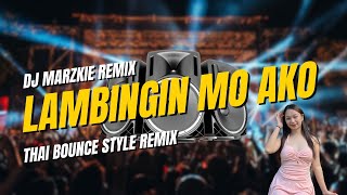 Download Lagu DJ MARZKIE - Lambingin Mo Ako_Onde Torrejos Jerramae (Thai Bounce Style Remix) 130bpm MP3 Download Lagu DJ MARZKIE - Lambingin Mo Ako_Onde Torrejos Jerramae (Thai Bounce Style Remix) 130bpm MP3
