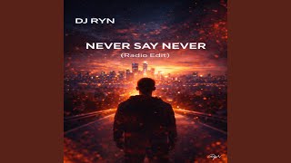 Never Say Never (Radio Edit)