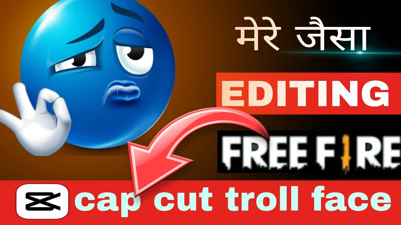 Free fire 🔥 new whatsapp status troll face editing sikha lo best editing troll face 👀 god level e