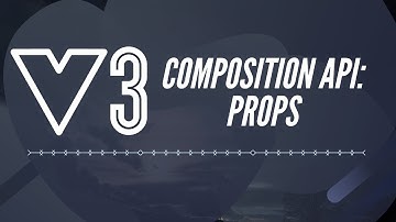 VUE COMPOSITION API: PROPS