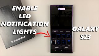 Samsung Galaxy S23 Series - How To Enable Notifications LED & Camera Flash Notifications Light