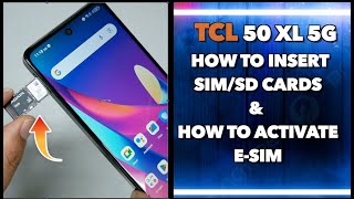 TCL 50 XL 5G How to insert SIM/SD Cards + How to Activate E-SIM