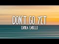 Camila cabello  dont go yet lyrics