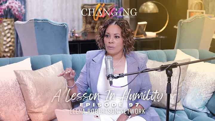A Lesson in Humility | Episode 97 | Changing Lives...