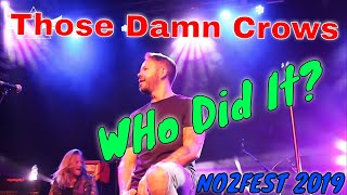 Those Damn Crows - Who Did It? - @Nozfest 2019