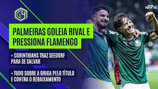 PALMEIRAS GOLEIA RIVAL E ENCOSTA NO FLAMENGO; CORINTHIANS TRAZ SEEDORF PARA ESCAPAR DO Z4 | G4