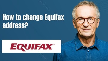 How to change Equifax address?