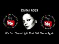 DIANA ROSS We Can Never Light That Old Flame Again Alternative Mix BABY BOLLOX mp3