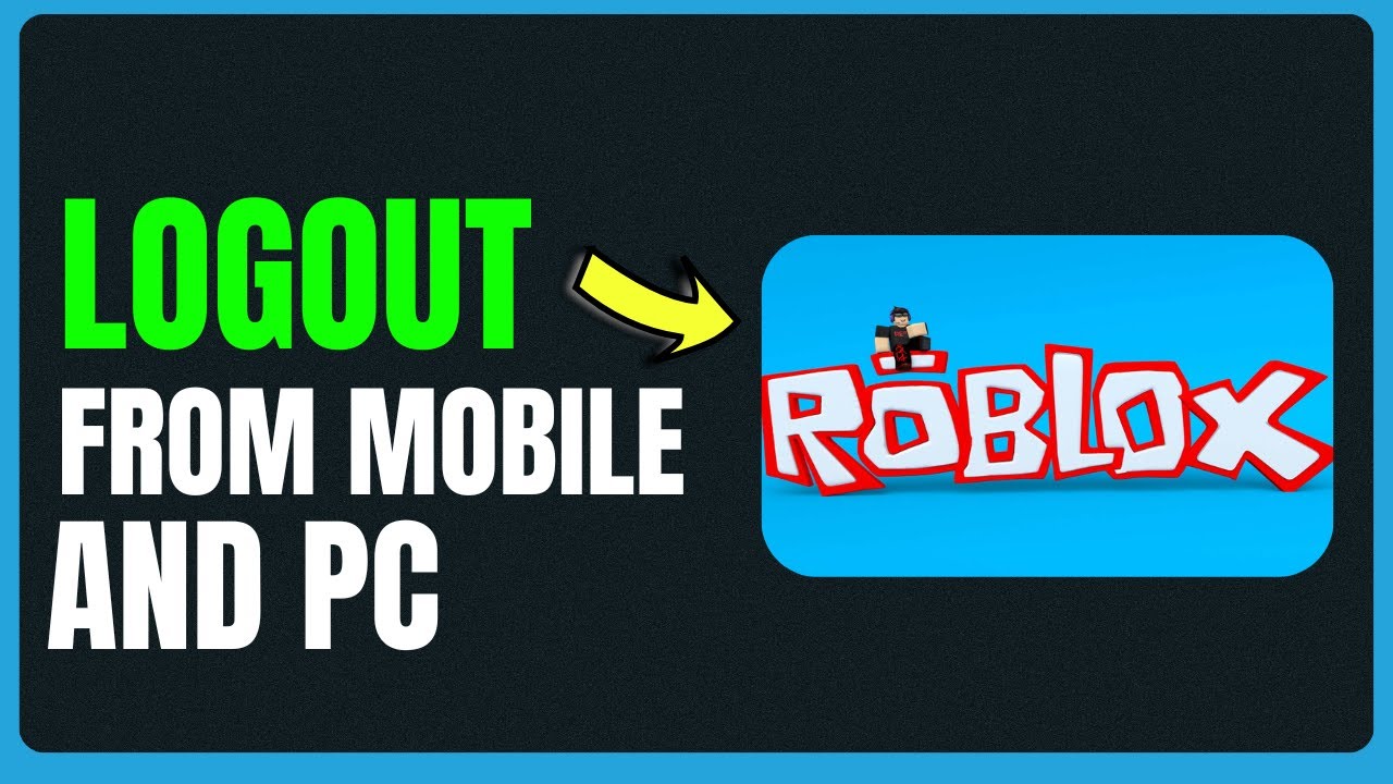 How To Log Out of Roblox on Mobile and PC – Easy Steps