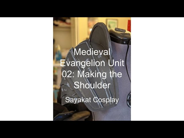 Medieval Evangelion Unit 02: Making the Shoulder