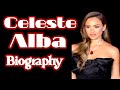 Celeste Alba Biography | Age, Height, Lifestyle, Career & Net Worth (2026)